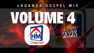 Luganda Gospel Music Mix Vol 4 2023  Uplifting Ugandan Gospel Songs  Worship amp Praise [upl. by Esital]