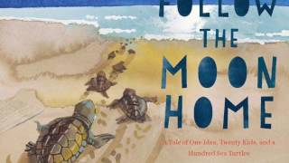 Follow the Moon Home by Philippe Cousteau amp Deborah Hopkinson  Book Trailer [upl. by Rhu]