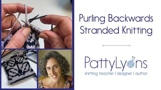 Purling Backwards in Stranded Knitting Flat [upl. by Naoma]