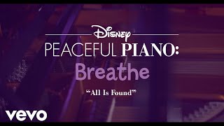 Disney Peaceful Piano  All Is Found Disney Peaceful Piano [upl. by Eimot212]