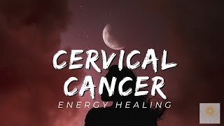 Cervical Cancer Energy Healing  Healing at Hand [upl. by Treharne]