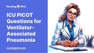 ICU PICOT Questions for VentilatorAssociated Pneumonia  Essay Example [upl. by Neeven]