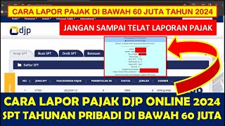 CARA LAPOR PAJAK DJP ONLINE 2024 SPT TAHUNAN PRIBADI DIBAWAH 60 JUTA  EFILING PAJAK 2024 [upl. by Nnil943]