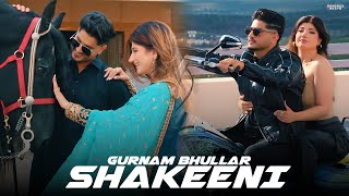 SHAKEENI  GURNAM BHULLAR  NEW PUNJABI SONG l REMIX  RANGREZ BEATS [upl. by Assenahs]