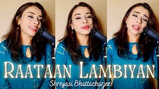 Raatan Lambiyan  Cover   Shreyasi Bhattacharjee  Shershaah  Sidharth – Kiara  Tanishk Bagchi [upl. by Goldi754]