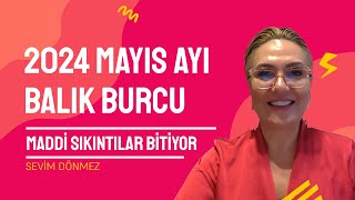 2024 MAYIS AYI BALIK BURCU YORUMLARI  MADDİ SIKINTILAR BİTİYOR [upl. by Neemsaj]