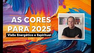 As Cores da Sorte para 2025  Análise sob ponto de vista da Cromoterapia [upl. by Aynom859]