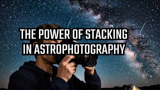 The Power of Astrophotography Stacking [upl. by Herring599]