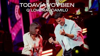 Q Lokura Camilú  Todavia Voy Bien Movistar Arena [upl. by Aerdma237]