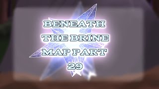 ☆BENEATH THE BRINE☆  AU MAP PART 29 [upl. by Auqcinahs]