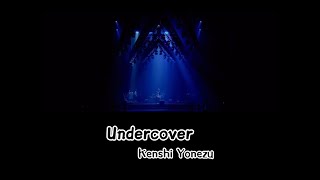 Undercover Kenshi Yonezu lyrics KANJIROMENG [upl. by Mad]