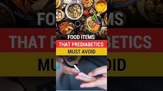 Food Items That Prediabetics Must Avoid [upl. by Coke]