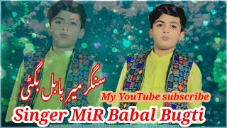 Singer MiR Babal Bugti Song Singer Sabz Ali Bugti Song Singer Jagoo Bugti Song [upl. by Norvell]