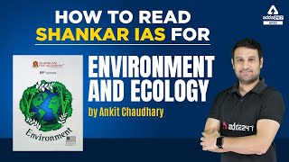 UPSC 2023  How To Read Shankar IAS Environment For UPSC  Environment And Ecology  UPSC Adda247 [upl. by Ecerahs]