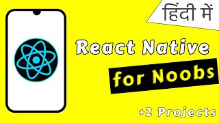 React Native in one video for complete beginners  हिंदी में  React Native tutorials in Hindi [upl. by Ardnahc]