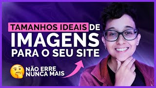 Guia de Tamanhos de Imagens para Sites  Tamanhos Certos para Imagens [upl. by Mercorr]