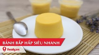 Hướng dẫn cách làm bánh bắp hấp siêu nhanh  Steamed Corn Cake [upl. by Gunar]