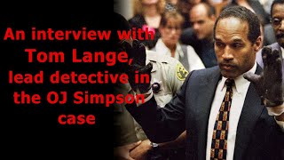 An interview with Tom Lange lead investigator in the OJ Simpson case [upl. by Harv]