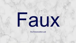 Faux Pronunciation How to Pronounce Faux — How to Say Faux the Right Way [upl. by Grimonia309]