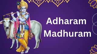 Adharam Madhuram \\ Lord Krishana \\ [upl. by Lebasile]