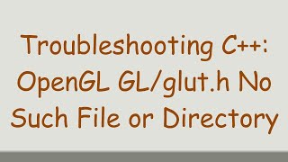 Troubleshooting C OpenGL GLgluth No Such File or Directory [upl. by Asina505]