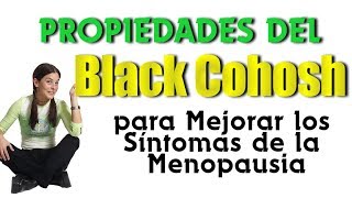 Propiedades del Black Cohosh ó Cohosh Negro para Mejorar los Síntomas de la Menopausia [upl. by Decamp841]