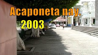 Acaponeta Nay 2003 Videos de México [upl. by Akere]