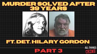 Murder Solved After 39 Years  Ft Det Hilary Gordon  Part 3 [upl. by Eellah532]