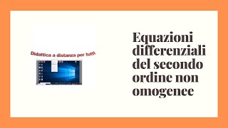 10 Equazioni differenziali del secondo ordine non omogenee [upl. by Zannini]