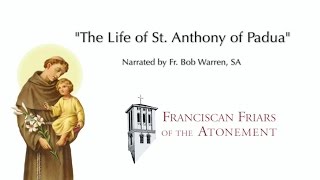 The Life of St Anthony of Padua  narrated by Fr Bob Warren SA [upl. by Lorenza]