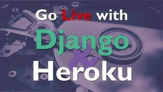 Go Live with Django and Heroku for Free  PythonDjango Deployment Tutorial [upl. by Dugan]