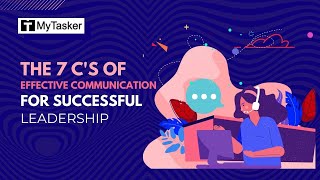 The 7 Cs of Effective Communication for Successful Leadership [upl. by Siron738]