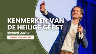 3 Kenmerken van de Heilige Geest in je leven  Bewegen met de Heilige Geest  Bernard Oudhoff [upl. by Enileda]