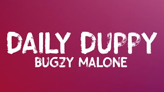 Bugzy Malone  Daily Duppy Lyrics [upl. by Xyno]