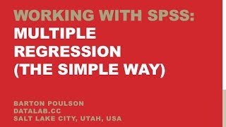 Working with SPSS Multiple Regression The Simple Way [upl. by Odnolor6]