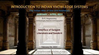 13  Interface of Sangam Literature and Sanskrit  Dr R Nagaswamy  IKS 2021 [upl. by Converse550]