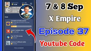 37 Episode Xempire Youtube Code Today  7 September Xempire Youtube Code Today Epi 37  Youtube Code [upl. by Parcel]