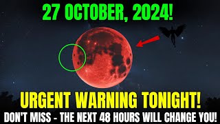 Urgent Alert 27 October 2024  Lunar Energy Shift The Next 48 Hours Will CHANGE EVERYTHING [upl. by Acir]