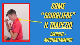 Come quotscioglierequot il muscolo TRAPEZIO Esercizi mirati  autotrattamento [upl. by Volkan667]