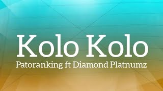 Patoranking  Kolo Kolo Ft Diamond Platnumz Lyrics [upl. by Kellyn675]