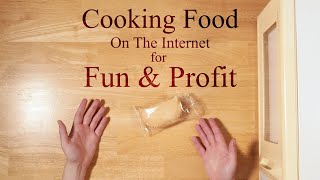 Cooking Food On The Internet For Fun And Profit [upl. by Nadaba]