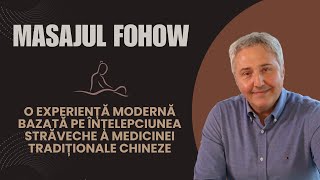 Masajul Fohow o experiență modernă bazată pe înțelepciunea străveche a MedicineiTradiționaleChineze [upl. by Eegnat]