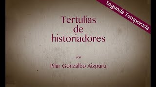 “Tertulias de historiadores La aventura de la vida cotidiana” Quinto capítulo [upl. by Hock]