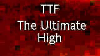 TTF  The Ultimate High  The Time Frequency [upl. by Odnumyer]