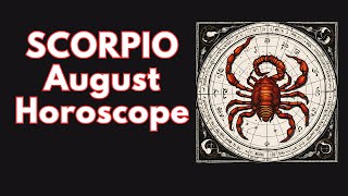 Scorpio August 2024 Horoscope 🌟 [upl. by Nazay660]