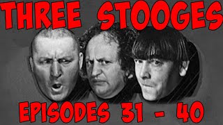 The THREE STOOGES MARATHON  Ep 31 40 [upl. by Vyner]