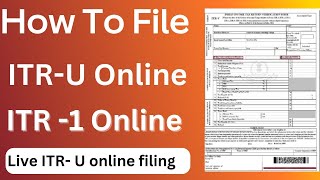 How to File ITR U Online  ITR U ITR 1 Live Filing   ITR1 [upl. by Aihsekin]