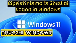 Ripristiniamo la Shell di Logon in Windows con Regedit [upl. by Queston857]