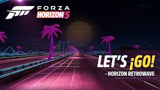 Forza Horizon 5 Lets ¡GO  Horizon Retrowave [upl. by Myriam]