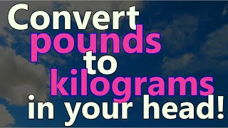 How to convert pounds to kilograms easily in your head [upl. by Marice]